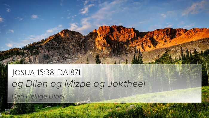 Josua 15:38 DA1871 4K Wallpaper - og Dilan og Mizpe og - 4K Wallpaper Bible Verse