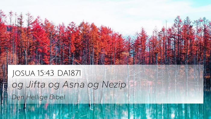 Josua 15:43 DA1871 4K Wallpaper - og Jifta og Asna og - 4K Wallpaper Bible Verse