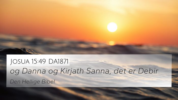 Josua 15:49 DA1871 4K Wallpaper - og Danna og Kirjath Sanna, det er - 4K Wallpaper Bible Verse