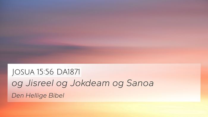 Josua 15:56 DA1871 4K Wallpaper - og Jisreel og Jokdeam og - 4K Wallpaper Bible Verse