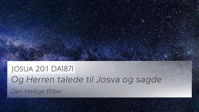Josua 20:1 DA1871 4K Wallpaper - Og Herren talede til Josva og - 4K Wallpaper Bible Verse