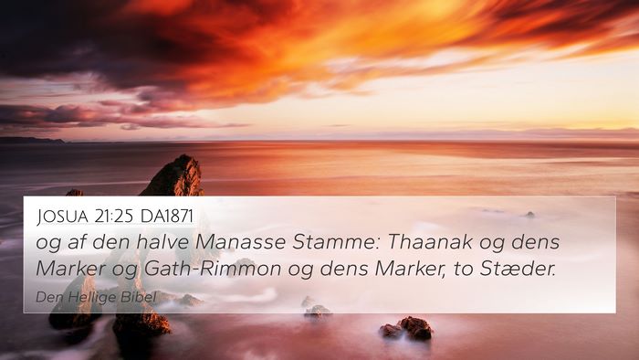 Josua 21:25 DA1871 4K Wallpaper - og af den halve Manasse Stamme: Thaanak og dens - 4K Wallpaper Bible Verse