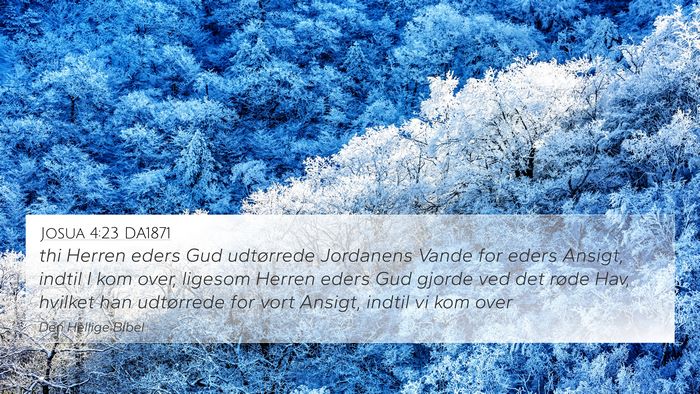 Josua 4:23 DA1871 4K Wallpaper - thi Herren eders Gud udtørrede Jordanens Vande - 4K Wallpaper Bible Verse