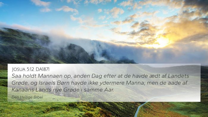 Josua 5:12 DA1871 4K Wallpaper - Saa holdt Mannaen op, anden Dag efter at de havde - 4K Wallpaper Bible Verse