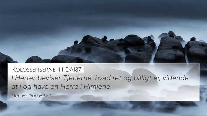 Kolossenserne 4:1 DA1871 Bible Verse Image