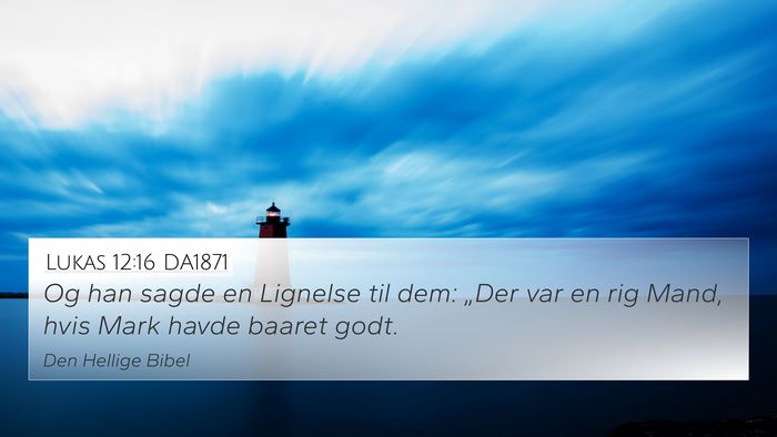 Lukas 12:16 DA1871 4K Wallpaper - Og han sagde en Lignelse til dem: „Der var en - 4K Wallpaper Bible Verse