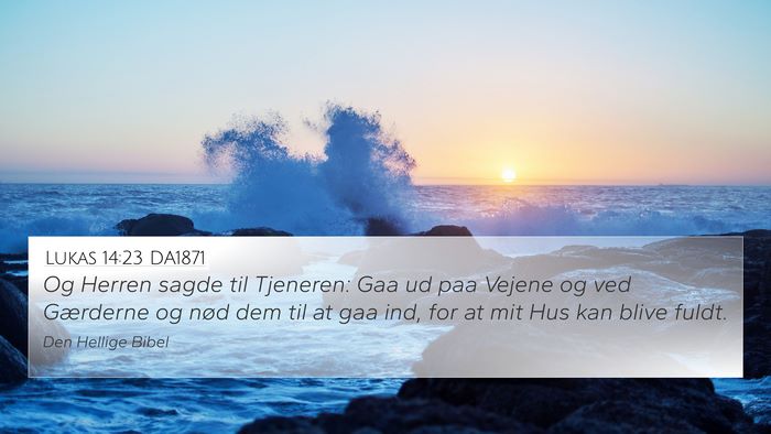 Lukas 14:23 DA1871 Bible Verse Image