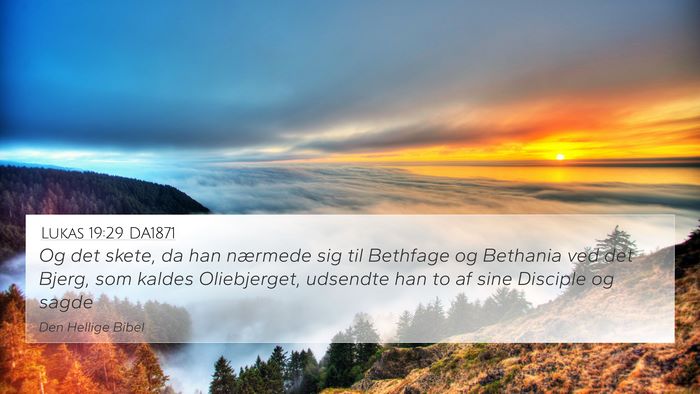Lukas 19:29 DA1871 Bible Verse Image