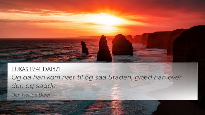 Lukas 19:41 DA1871 Bible Verse Image