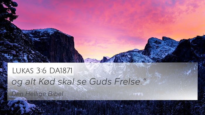 Lukas 3:6 DA1871 4K Wallpaper - og alt Kød skal se Guds - 4K Wallpaper Bible Verse