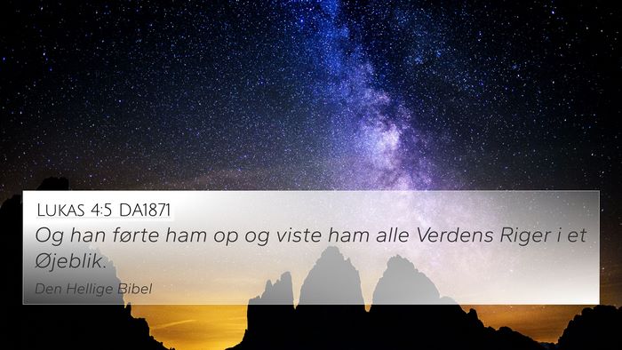 Lukas 4:5 DA1871 4K Wallpaper - Og han førte ham op og viste ham alle Verdens - 4K Wallpaper Bible Verse