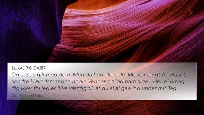 Lukas 7:6 DA1871 Bible Verse Image