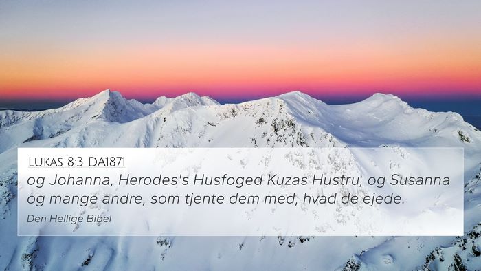Lukas 8:3 DA1871 4K Wallpaper - og Johanna, Herodes's Husfoged Kuzas Hustru, og - 4K Wallpaper Bible Verse