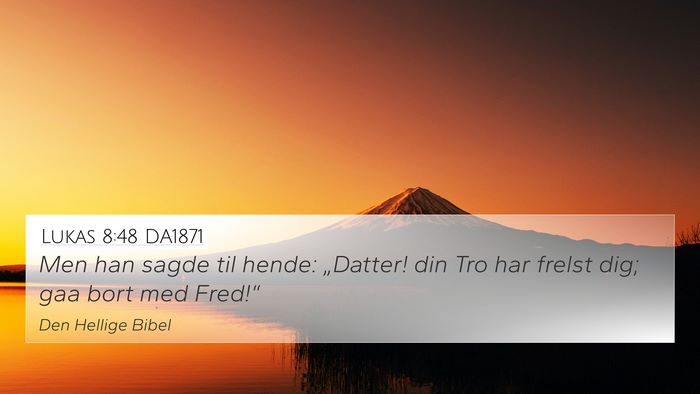Lukas 8:48 DA1871 4K Wallpaper - Men han sagde til hende: „Datter! din Tro har - 4K Wallpaper Bible Verse