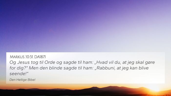 Markus 10:51 DA1871 4K Wallpaper - Og Jesus tog til Orde og sagde til ham: „Hvad - 4K Wallpaper Bible Verse
