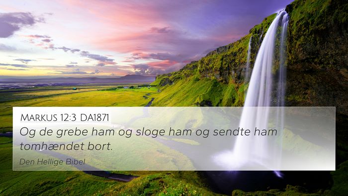 Markus 12:3 DA1871 4K Wallpaper - Og de grebe ham og sloge ham og sendte ham - 4K Wallpaper Bible Verse