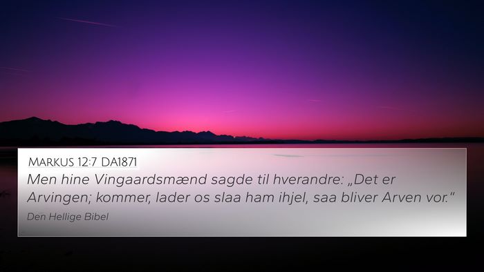 Markus 12:7 DA1871 4K Wallpaper - Men hine Vingaardsmænd sagde til hverandre: - 4K Wallpaper Bible Verse