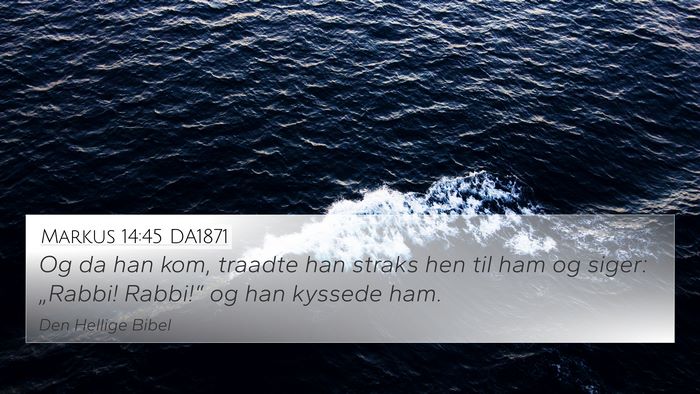 Markus 14:45 DA1871 Bible Verse Image