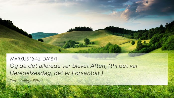 Markus 15:42 DA1871 Bible Verse Image