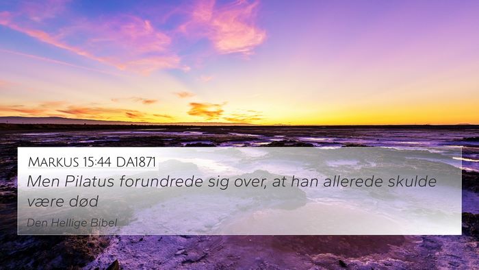 Markus 15:44 DA1871 Bible Verse Image