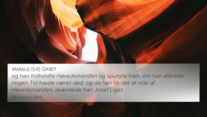 Markus 15:45 DA1871 4K Wallpaper - og han hidkaldte Høvedsmanden og spurgte ham, om - 4K Wallpaper Bible Verse