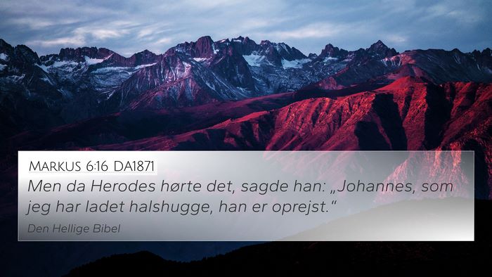 Markus 6:16 DA1871 4K Wallpaper - Men da Herodes hørte det, sagde han: - 4K Wallpaper Bible Verse