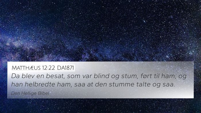 Matthæus 12:22 DA1871 Bible Verse Image