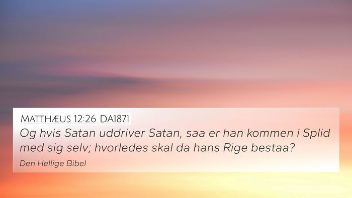 Matthæus 12:26 DA1871 4K Wallpaper - Og hvis Satan uddriver Satan, saa er han kommen i - 4K Wallpaper Bible Verse