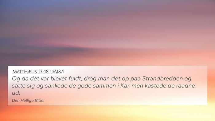 Matthæus 13:48 DA1871 4K Wallpaper - Og da det var blevet fuldt, drog man det op paa - 4K Wallpaper Bible Verse