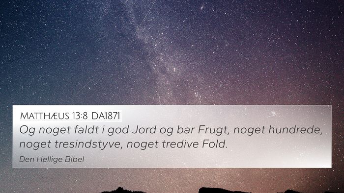 Matthæus 13:8 DA1871 Bible Verse Image