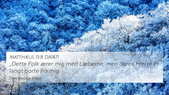 Matthæus 15:8 DA1871 Bible Verse Image