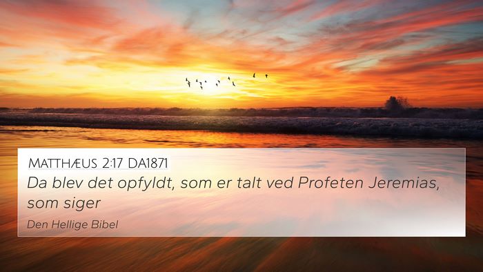 Matthæus 2:17 DA1871 4K Wallpaper - Da blev det opfyldt, som er talt ved Profeten - 4K Wallpaper Bible Verse