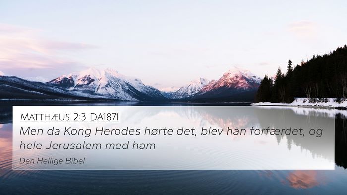 Matthæus 2:3 DA1871 Bible Verse Image