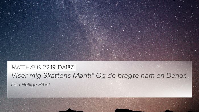 Matthæus 22:19 DA1871 Bible Verse Image