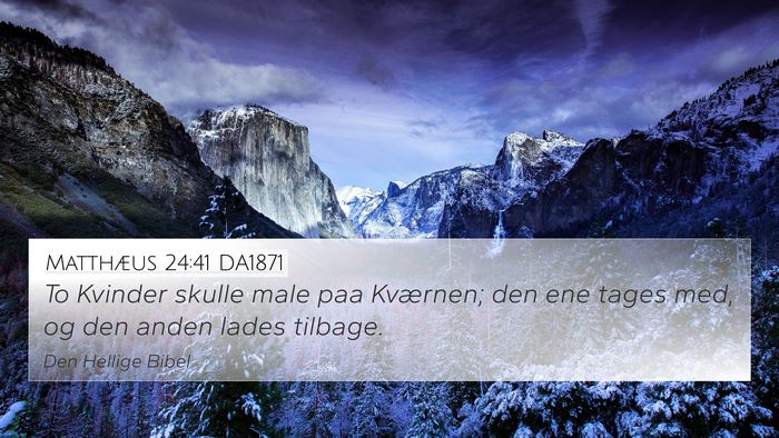 Matthæus 24:41 DA1871 Bible Verse Image