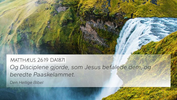 Matthæus 26:19 DA1871 4K Wallpaper - Og Disciplene gjorde, som Jesus befalede dem, og - 4K Wallpaper Bible Verse