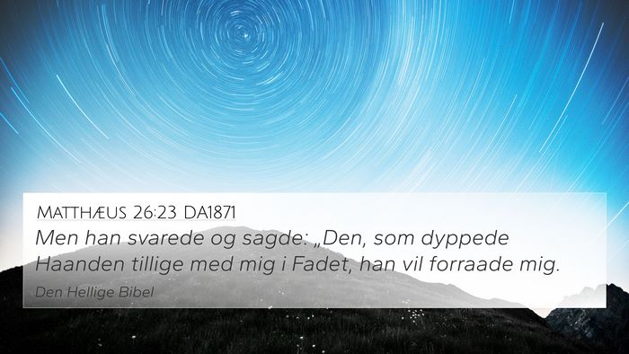 Matthæus 26:23 DA1871 Bible Verse Image