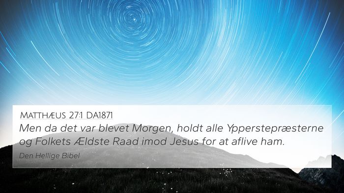 Matthæus 27:1 DA1871 Bible Verse Image