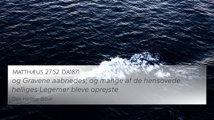 Matthæus 27:52 DA1871 Bible Verse Image