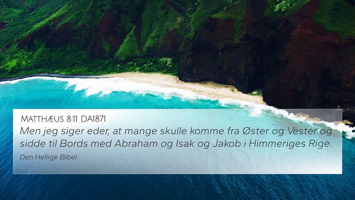 Matthæus 8:11 DA1871 4K Wallpaper - Men jeg siger eder, at mange skulle komme fra - 4K Wallpaper Bible Verse