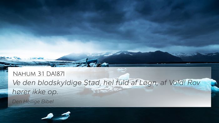 Nahum 3:1 DA1871 4K Wallpaper - Ve den blodskyldige Stad, hel fuld af Løgn, af - 4K Wallpaper Bible Verse