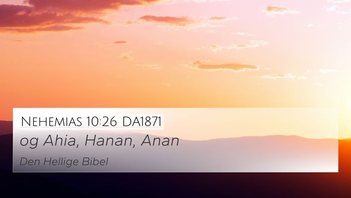 Nehemias 10:26 DA1871 4K Wallpaper - og Ahia, Hanan, - 4K Wallpaper Bible Verse