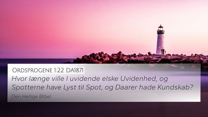 Ordsprogene 1:22 DA1871 Bible Verse Image