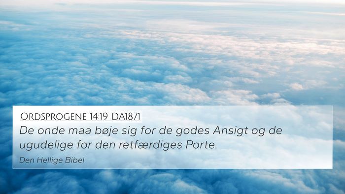 Ordsprogene 14:19 DA1871 Bible Verse Image