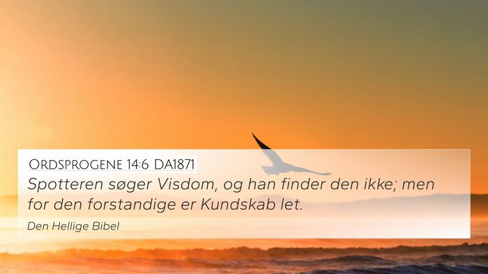 Ordsprogene 14:6 DA1871 Bible Verse Image