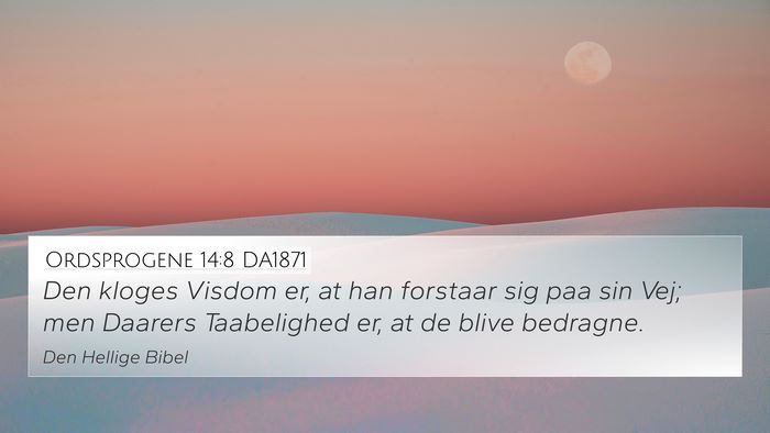 Ordsprogene 14:8 DA1871 Bible Verse Image