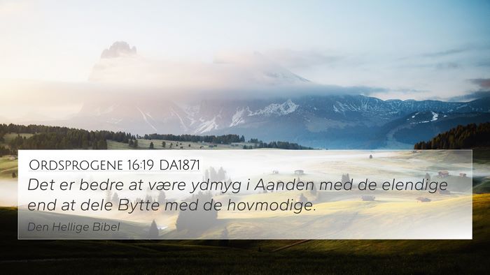 Ordsprogene 16:19 DA1871 Bible Verse Image