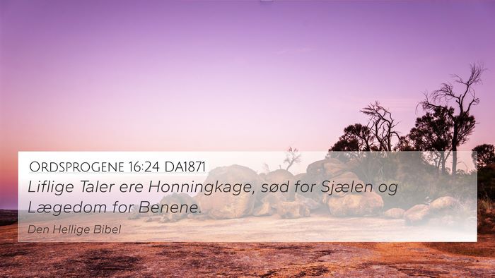 Ordsprogene 16:24 DA1871 Bible Verse Image