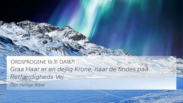 Ordsprogene 16:31 DA1871 Bible Verse Image