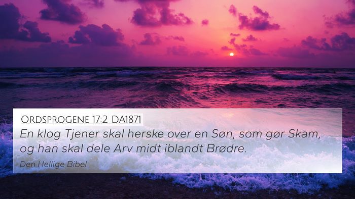 Ordsprogene 17:2 DA1871 Bible Verse Image